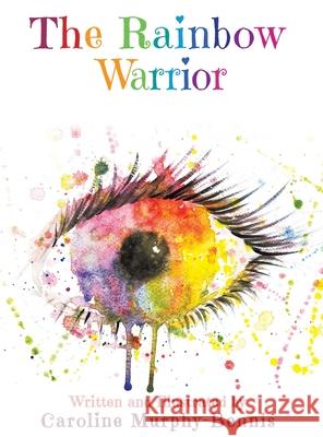 The Rainbow Warrior Caroline Murphy-Bennis 9781528984430 Austin Macauley Publishers - książka