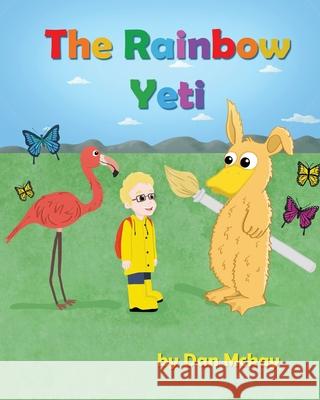 The Rainbow Yeti Dan McKay 9780648911562 Dan McKay Books - książka