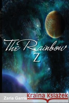 The Rainbow Z Zaria Garrison 9781483984919 Createspace - książka