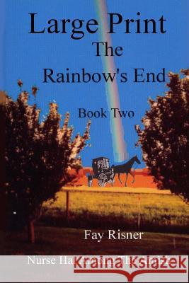 The Rainbow's End: Nurse Hal Among The Amish Risner, Fay 9781535205566 Createspace Independent Publishing Platform - książka