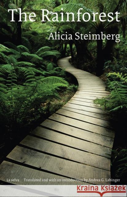 The Rainforest Alicia Steimberg Andrea G. Labinger 9780803293298 Bison Books - książka