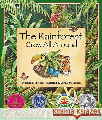 The Rainforest Grew All Around Susan K. Mitchell Connie McLennan 9780977742387 Sylvan Dell Publishing - książka