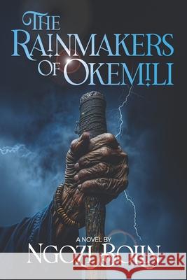 The Rainmakers of Okemili Ngozi Bolin 9781967733736 Pantraxxa LLC - książka