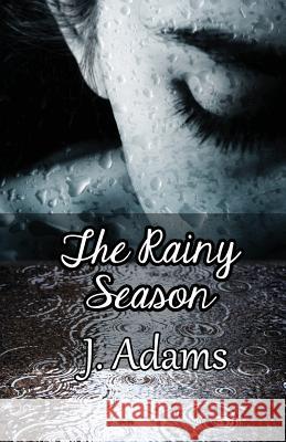 The Rainy Season J. Adams 9780615992068 Jewel of the West - książka