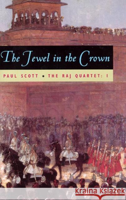 The Raj Quartet, Volume 1: The Jewel in the Crown Volume 1 Scott, Paul 9780226743400 University of Chicago Press - książka