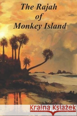 The Rajah of Monkey Island Brian Smith Arthur Lee Knight  9798364896353 Independently Published - książka