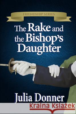 The Rake and the Bishop's Daughter Julia Donner 9781518706622 Createspace - książka