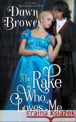 The Rake Who Loves Me Dawn Brower   9781393969112 Dawn Brower - książka