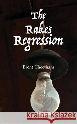 The Rake's Regression Brent Cheetham 9781786238078 Grosvenor House Publishing Limited - książka