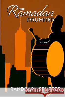 The Ramadan Drummer Randolph Splitter 9781945502781 Pandamoon Publishing - książka