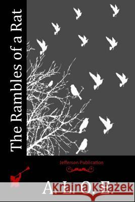 The Rambles of a Rat A. L. O. E. 9781523819959 Createspace Independent Publishing Platform - książka