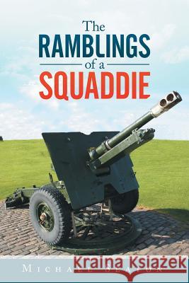 The Ramblings of a Squaddie Michael Seaton 9781514461556 Xlibris Corporation - książka