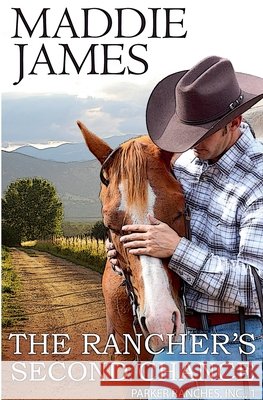 The Rancher's Second Chance: Rock Creek Ranch Maddie James 9781622375134 Sand Dune Books - książka