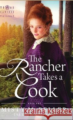 The Rancher Takes a Cook Misty M. Beller 9781954810037 Misty M. Beller Books, Inc. - książka