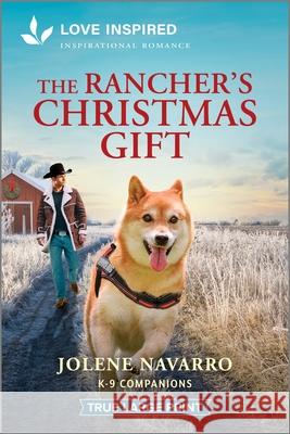 The Rancher's Christmas Gift: An Uplifting Inspirational Romance Jolene Navarro 9781335940131 Love Inspired True Large Print - książka