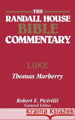 The Randall House Bible Commentary: Luke Thomas Marberry Robert E. Picirilli 9780892654116 Randall House Publications - książka