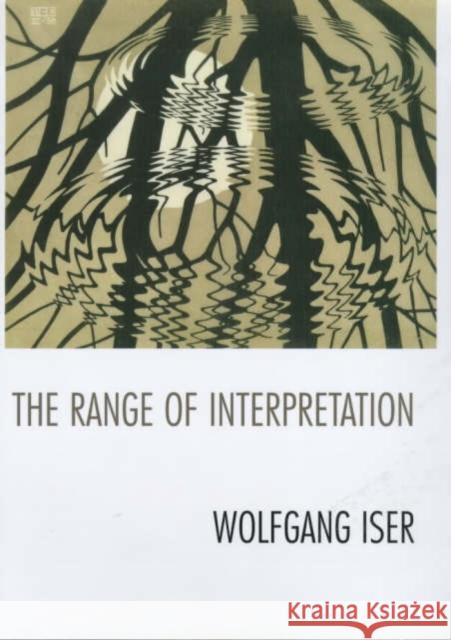 The Range of Interpretation Wolfgang Iser 9780231119023 Columbia University Press - książka