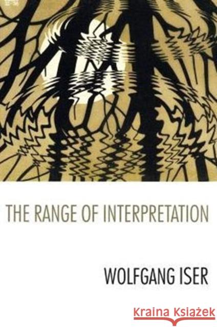 The Range of Interpretation Wolfgang Iser 9780231119030 Columbia University Press - książka