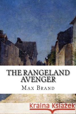 The Rangeland Avenger Max Brand 9781502497581 Createspace - książka