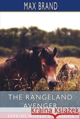 The Rangeland Avenger (Esprios Classics) Max Brand 9781034923589 Blurb - książka