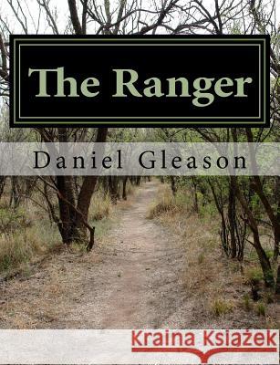 The Ranger: A Hero Rises Daniel Michael Gleason 9781533003089 Createspace Independent Publishing Platform - książka