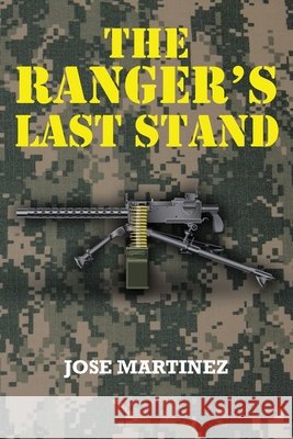 The Ranger's Last Stand Jose Martinez 9798892433433 Christian Faith Publishing - książka