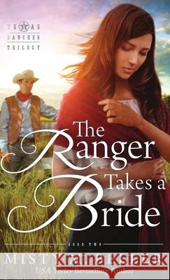 The Ranger Takes a Bride Misty M. Beller 9781954810020 Misty M. Beller Books, Inc. - książka