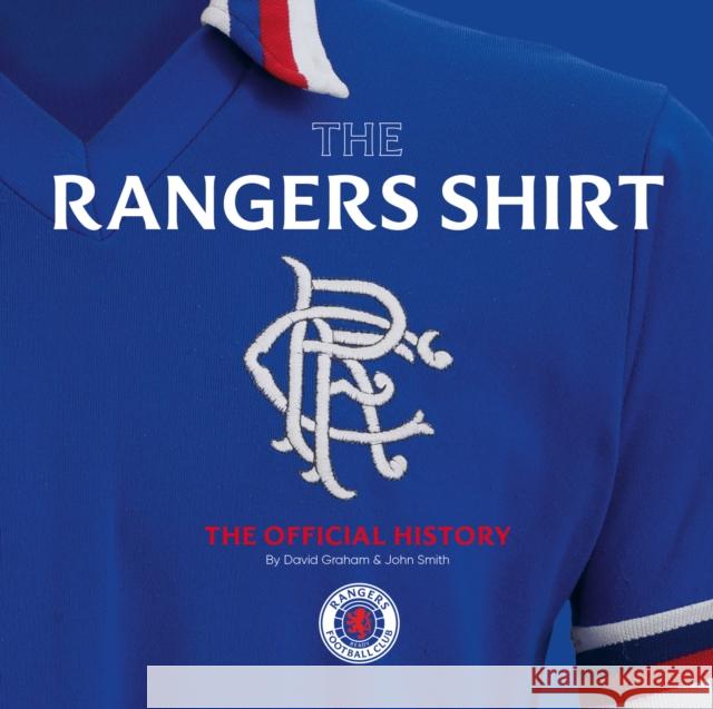 The Rangers Shirt: The Official History David Graham 9781913412555 Vision Sports Publishing Ltd - książka