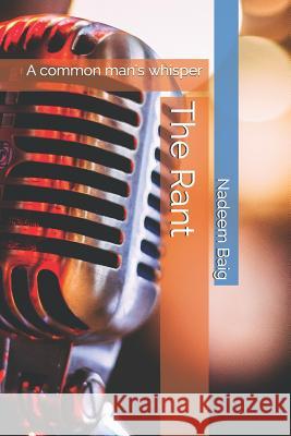 The Rant: A Common Man's Whisper Nadeem Baig 9781729069943 Independently Published - książka