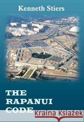 The Rapanui Code Kenneth Stiers 9781418490850 Authorhouse - książka