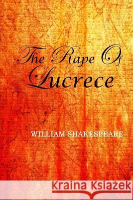 The Rape of Lucrece William Shakespeare 9781545441275 Createspace Independent Publishing Platform - książka