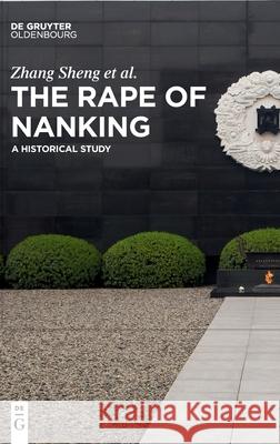 The Rape of Nanking: A Historical Study Sheng, Zhang 9783110652338 Walter de Gruyter - książka