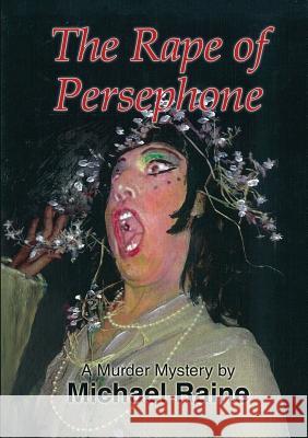 The Rape of Persephone Michael Raine 9781326224622 Lulu.com - książka