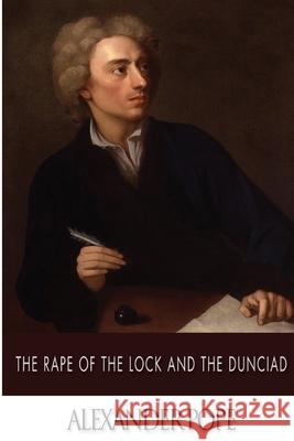 The Rape of the Lock and the Dunciad Alexander Pope 9781500377861 Createspace - książka