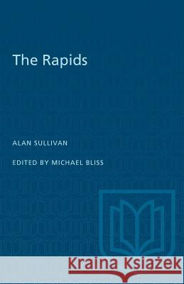 The Rapids Alan Sullivan Michael Bliss 9780802061485 University of Toronto Press - książka