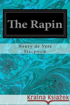 The Rapin Henry De Vere Stacpoole 9781974141883 Createspace Independent Publishing Platform - książka