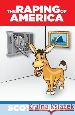 The Raping of America Scott Leddy 9781495223495 Createspace - książka