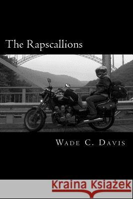 The Rapscallions Wade C. Davis 9781470111779 Createspace - książka