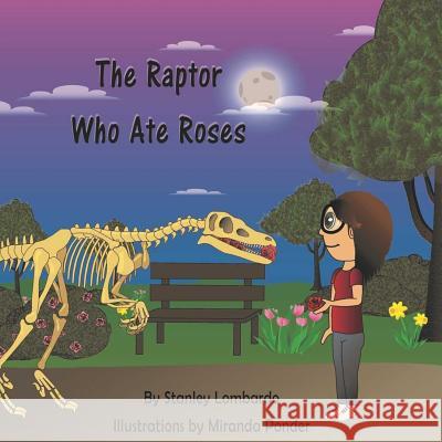 The Raptor Who Ate Roses Miranda Ponder Stanley Lombardo 9781725816947 Createspace Independent Publishing Platform - książka