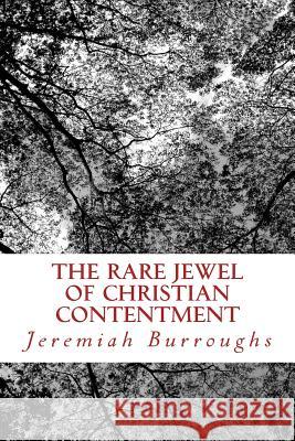 The Rare Jewel Of Christian Contentment Burroughs, Jeremiah 9781494424794 Createspace - książka