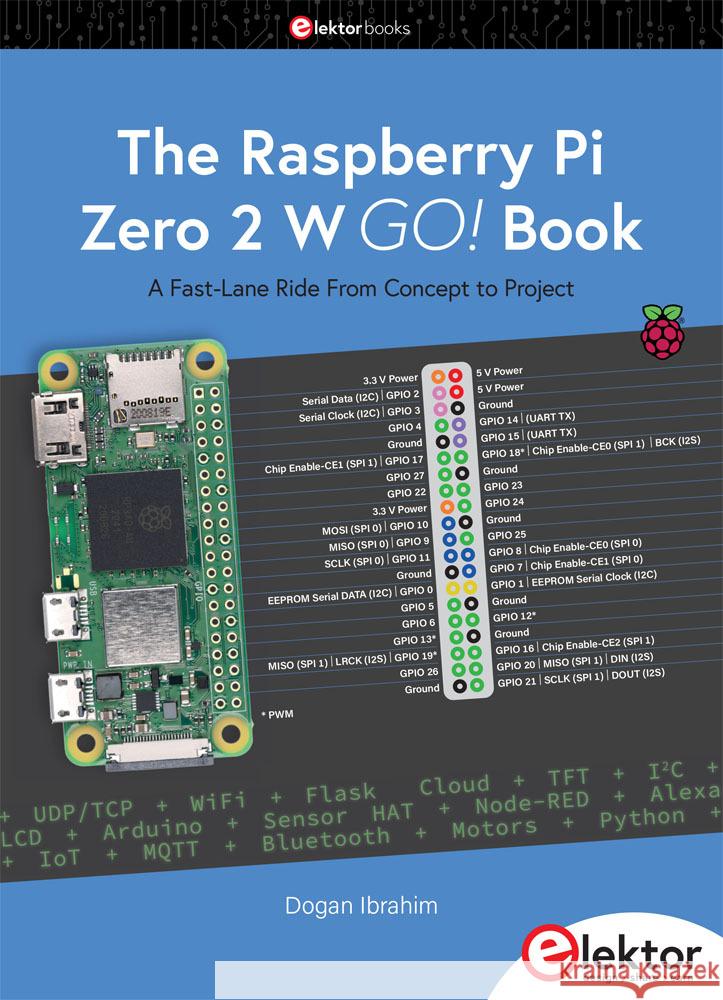 The Raspberry Pi Zero 2 W GO! Book Ibrahim, Dogan 9783895765490 Elektor-Verlag - książka