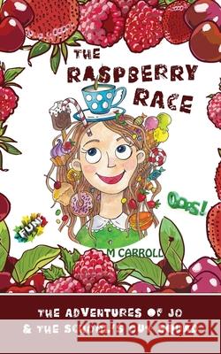 The Raspberry Race: The Adventures of Jo & the School's Out Squad M. Carroll 9781941237533 Anamcara Press LLC - książka
