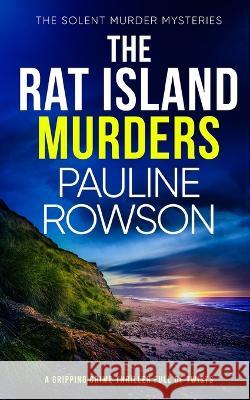 THE RAT ISLAND MURDERS a gripping crime thriller full of twists Pauline Rowson 9781804055557 Joffe Books - książka