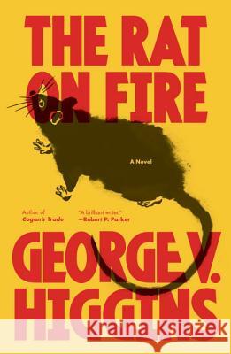 The Rat on Fire George V. Higgins 9780307947246 Vintage Books - książka