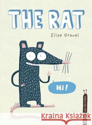 The Rat: The Disgusting Critters Series Elise Gravel 9781770496583 Tundra Books (NY) - książka