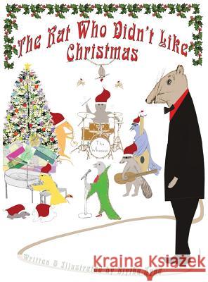 The Rat Who Didn't Like Christmas Blythe Ayne 9781947151482 Emerson & Tilman, Publishers - książka