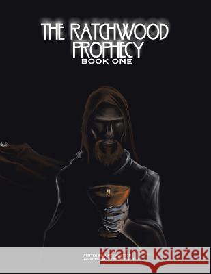 The Ratchwood Prophecy: Book One Duncan Watson 9781504999564 Authorhouse - książka