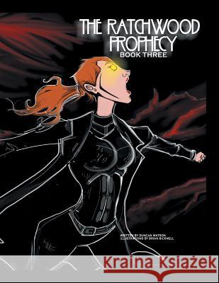 The Ratchwood Prophecy: Book Three Duncan Watson 9781524633387 Authorhouse - książka