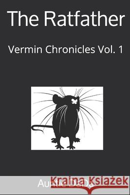 The Ratfather: Vermin Chronicles Vol. 1 Auntie Dada 9781705870792 Independently Published - książka