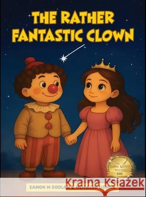 The Rather Fantastic Clown Eamon Doolan 9781918243055 Authorssolution.Co.UK - książka